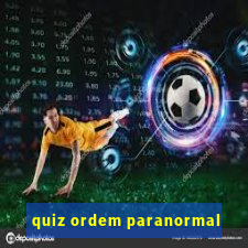 quiz ordem paranormal